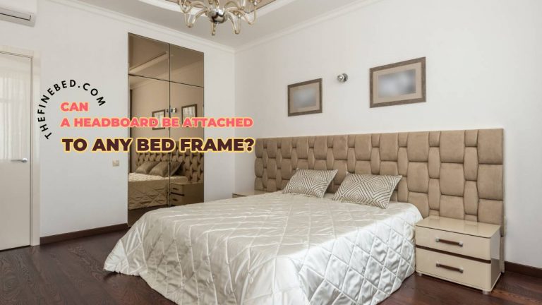 Can A Headboard Be Attached To Any Bed Frame?
