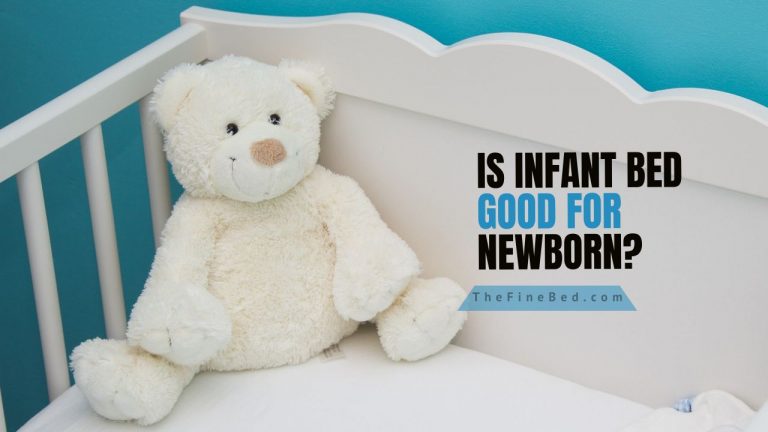 Is Infant Bed Good For Newborn? 9 Solid Reasons To Buy